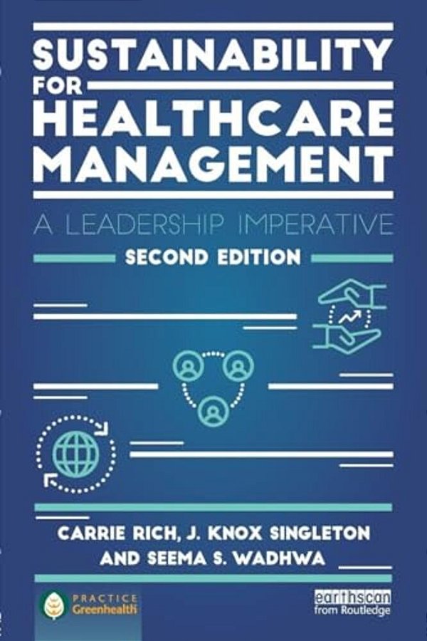 Sustainability For Healthcare Management: A Leadership Imperative-..