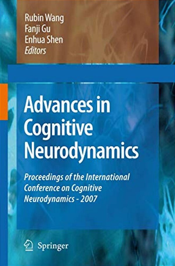 Advances In Cognitive Neurodynamics: Proceedings Of The International Conference On Cognitive Neurodynamics - 2007-..