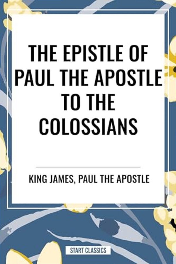 Epistle Of Paul The Apostle To The Colossians-..