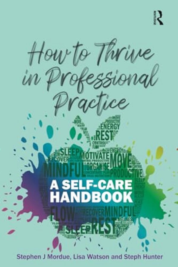 How To Thrive In Professional Practice: A Self-Care Handbook-..