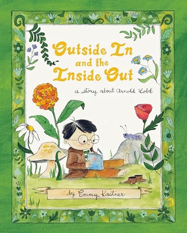 Outside In And The Inside Out: A Story About Arnold Lobel-..