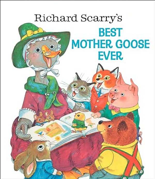 Richard Scarry's Best Mother Goose Ever-..