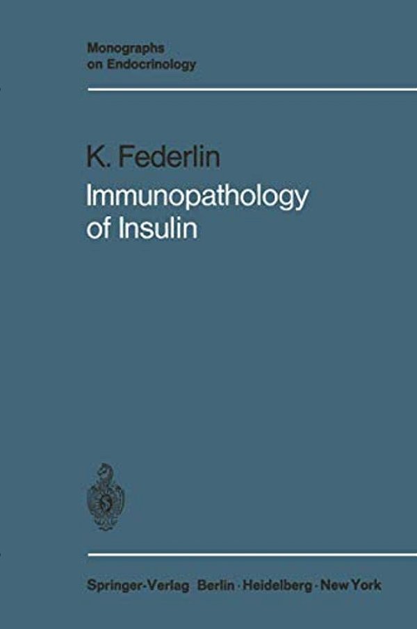 Immunopathology Of Insulin: Clinical And Experimental Studies-..