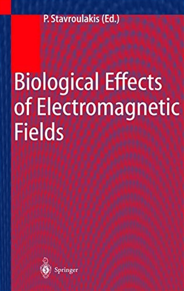 Biological Effects Of Electromagnetic Fields: Mechanisms, Modeling, Biological Effects, Therapeutic Effects, International Standards, Exposure Criteri-..