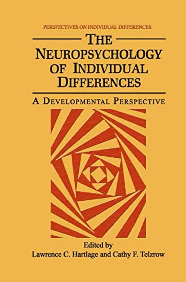 The Neuropsychology Of Individual Differences: A Developmental Perspective-..