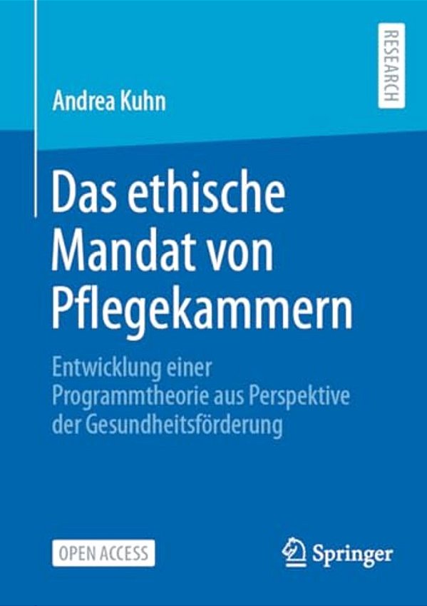 Das Ethische Mandat Von Pflegekammern: Entwicklung Einer Programmtheorie Aus Perspektive Der Gesundheitsförderung-..