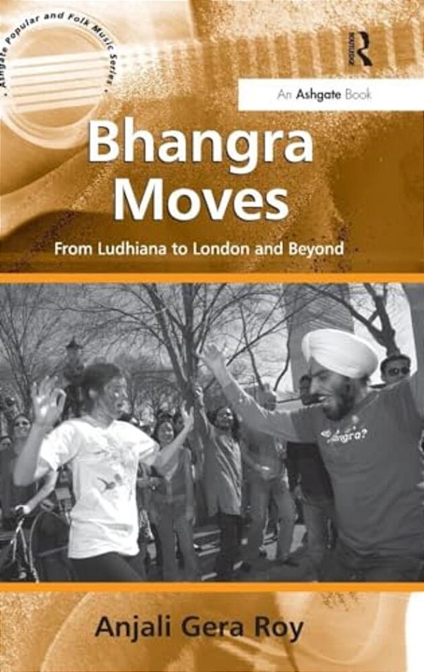 Bhangra Moves: From Ludhiana To London And Beyond-..