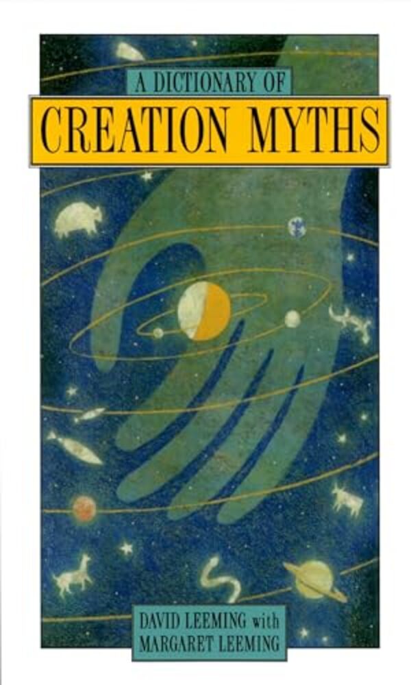 A Dictionary Of Creation Myths-..