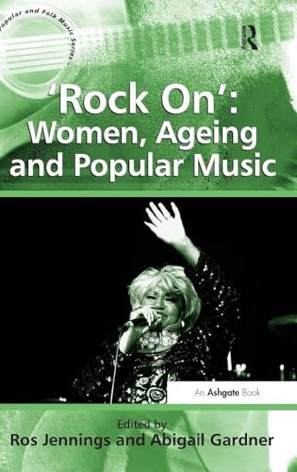 'Rock On': Women, Ageing And Popular Music-..