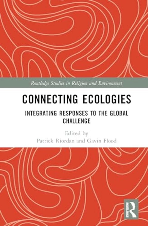 Connecting Ecologies: Integrating Responses To The Global Challenge-..