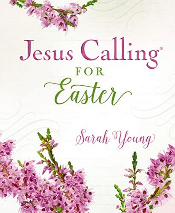 Jesus Calling For Easter, Padded Hardcover, With Full Scriptures: 50 Easter Devotions With Written-Out Scriptures (A 50-Day Devotional) - The Perfect-..