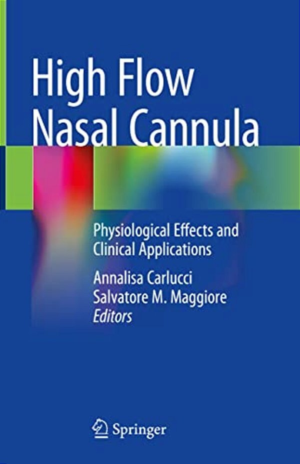 High Flow Nasal Cannula: Physiological Effects And Clinical Applications-..