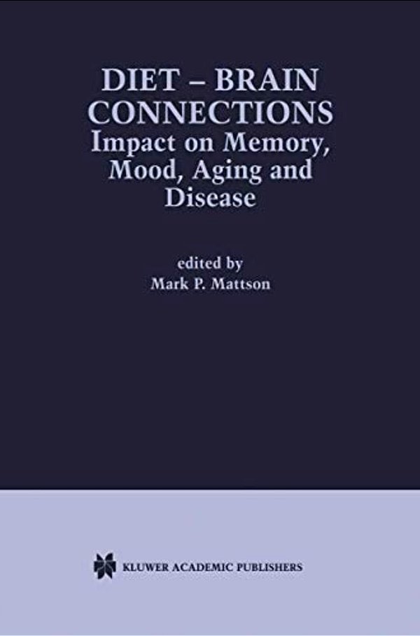 Diet -- Brain Connections: Impact On Memory, Mood, Aging And Disease-..