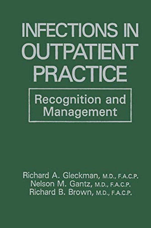 Infections In Outpatient Practice: Recognition And Management-..