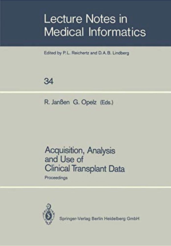 Acquisition, Analysis And Use Of Clinical Transplant Data: Proceedings-..