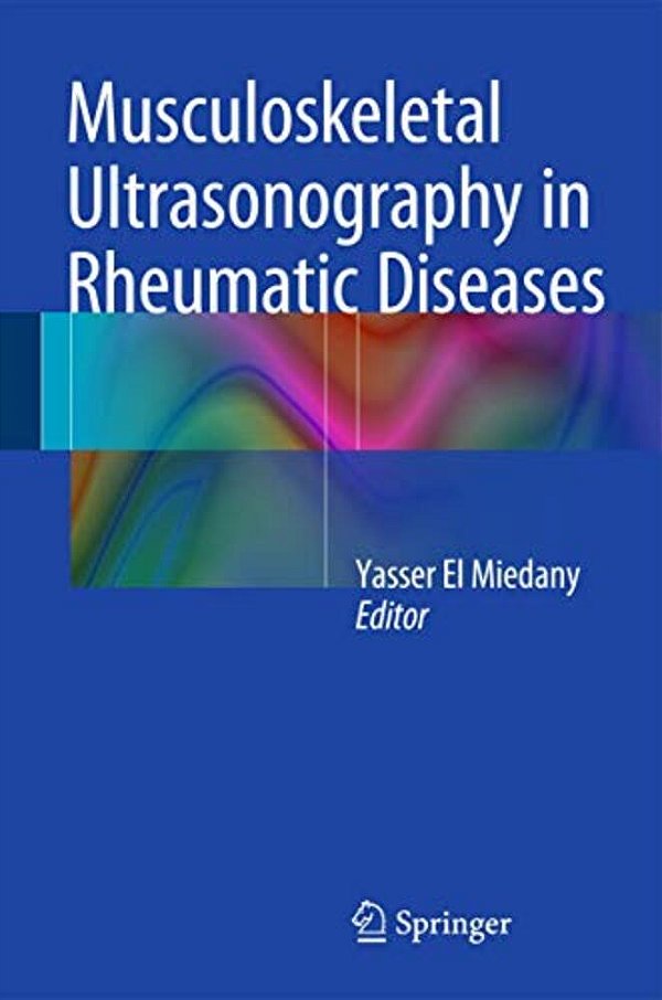 Musculoskeletal Ultrasonography In Rheumatic Diseases-..
