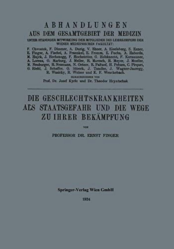 Die Geschlechtskrankheiten Als Staatsgefahr Und Die Wege Zu Ihrer Bekämpfung-..