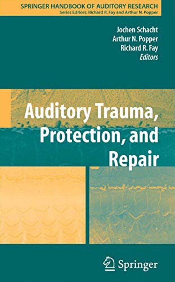 Auditory Trauma, Protection, And Repair-..