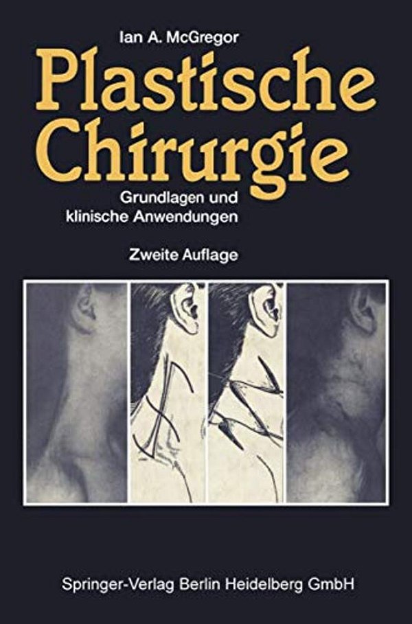 Plastische Chirurgie: Grundlagen Und Klinische Anwendungen-..