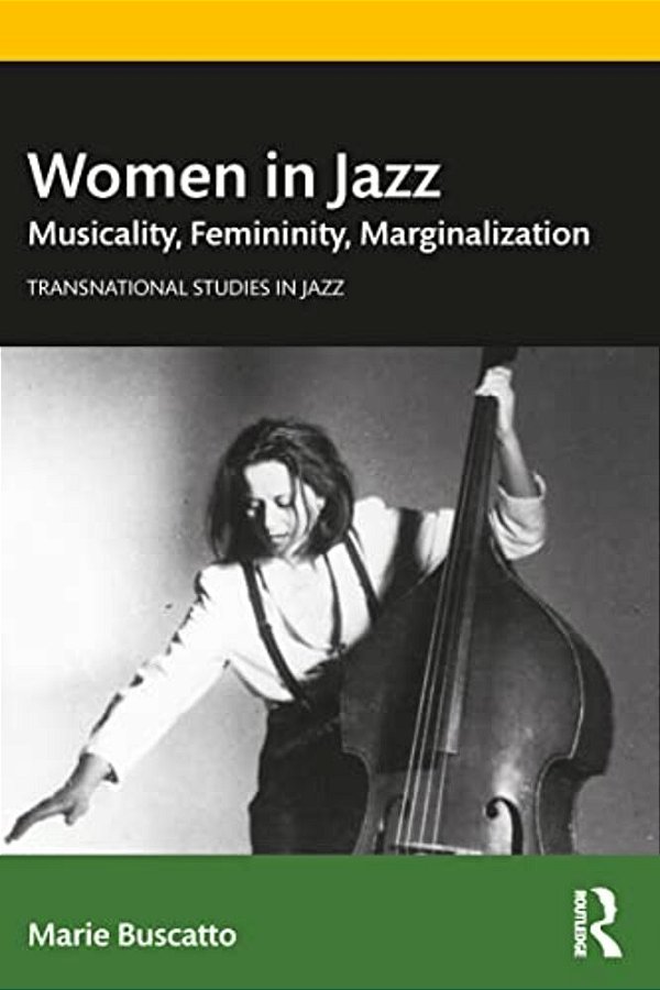 Women In Jazz: Musicality, Femininity, Marginalization-..