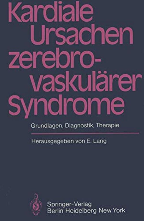 Kardiale Ursachen Zerebrovaskulärer Syndrome: Grundlagen, Diagnostik, Therapie-..
