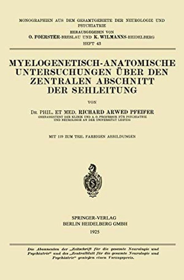 Myelogenetisch-Anatomische Untersuchungen Über Den Zentralen Abschnitt Der Sehleitung-..