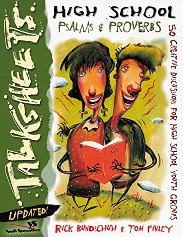 High School Talksheets Psalms And Proverbs-Updated!: 50 Creative Discussions For High School Youth Groups-..