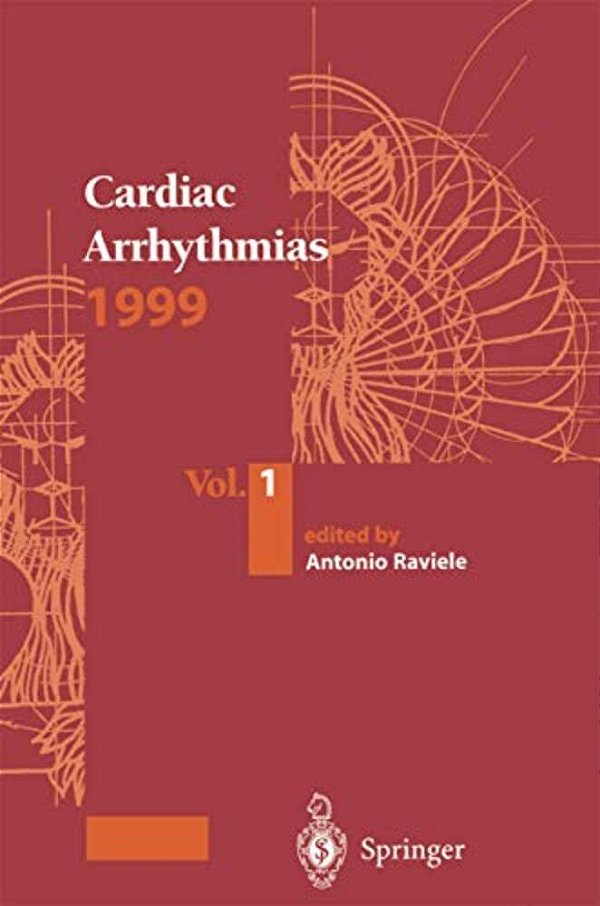 Cardiac Arrhythmias 1999: Vol.1. Proceedings Of The 6Th International Workshop On Cardiac Arrhythmias (Venice, 5-8 October 1999)-..