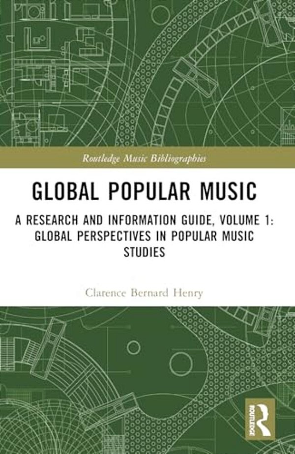 Global Popular Music: A Research And Information Guide, Volume 1: Global Perspectives In Popular Music Studies-..