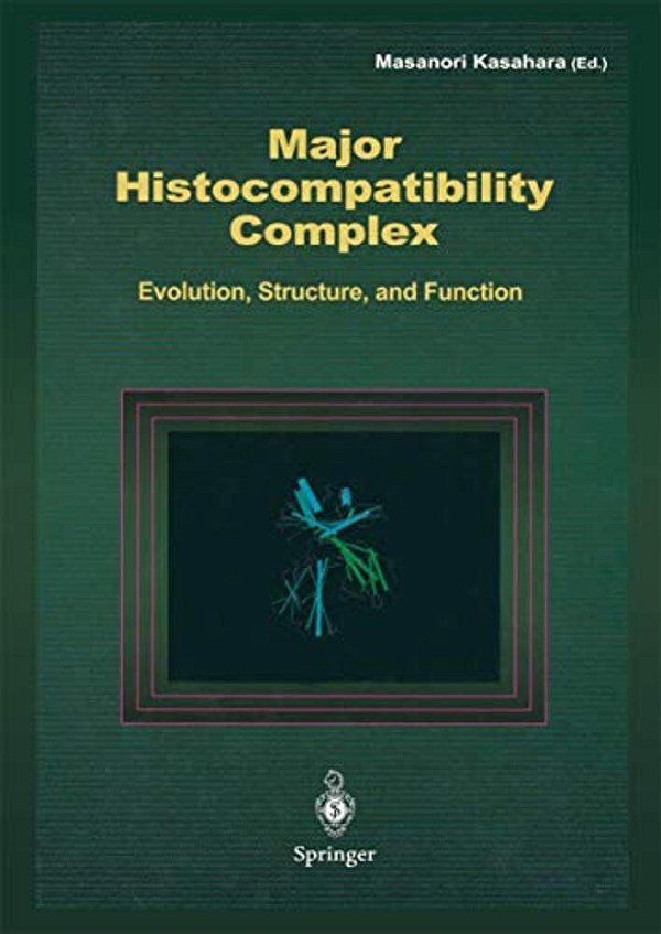 Major Histocompatibility Complex: Evolution, Structure, And Function-..