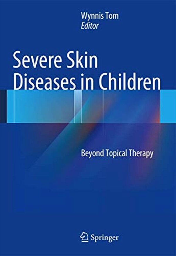 Severe Skin Diseases In Children: Beyond Topical Therapy-..