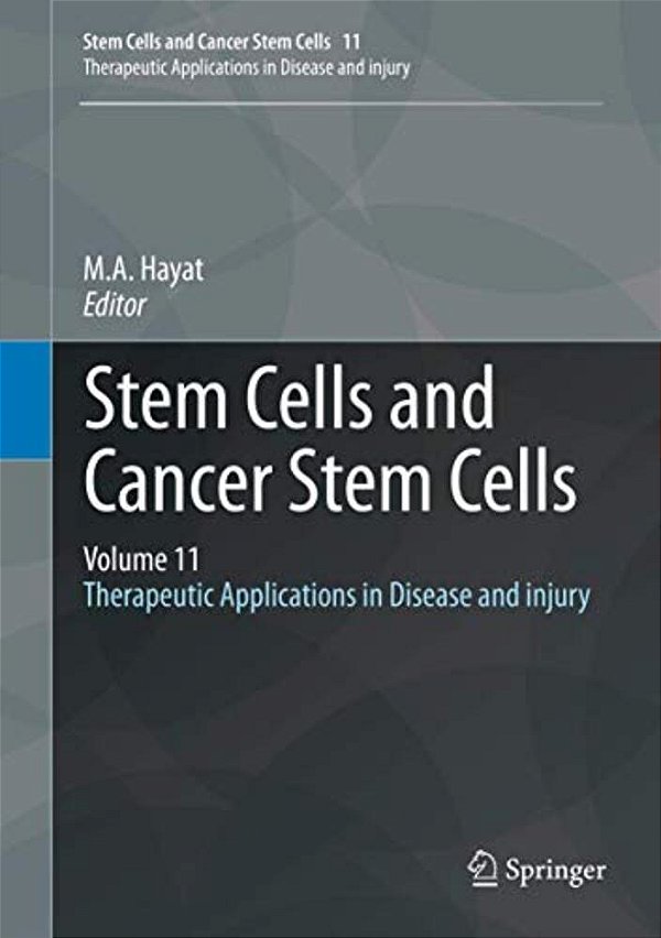 Stem Cells And Cancer Stem Cells, Volume 11: Therapeutic Applications In Disease And Injury-..