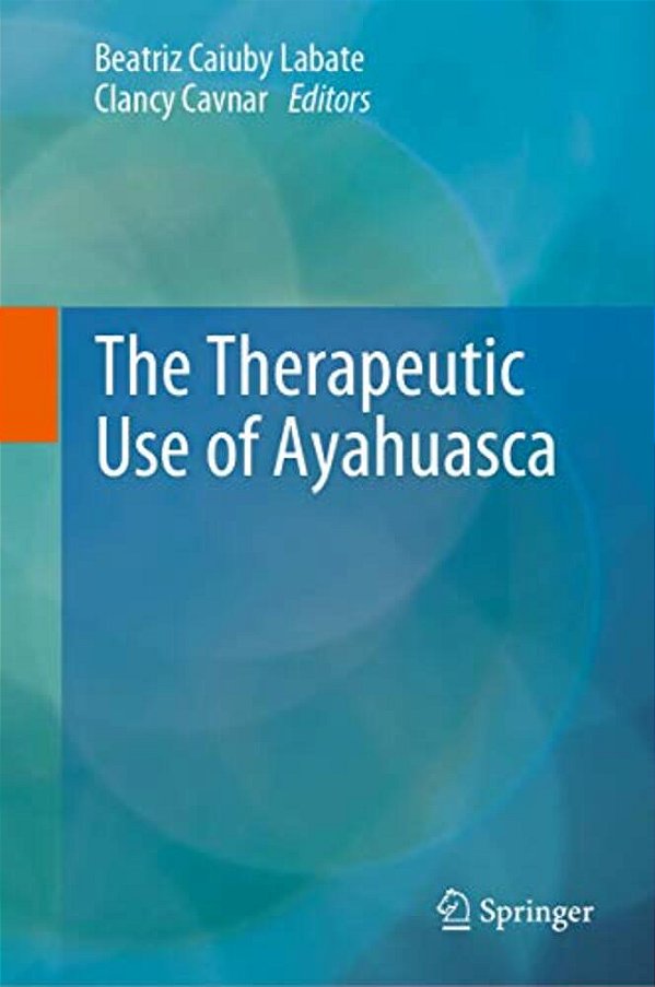 The Therapeutic Use Of Ayahuasca-..