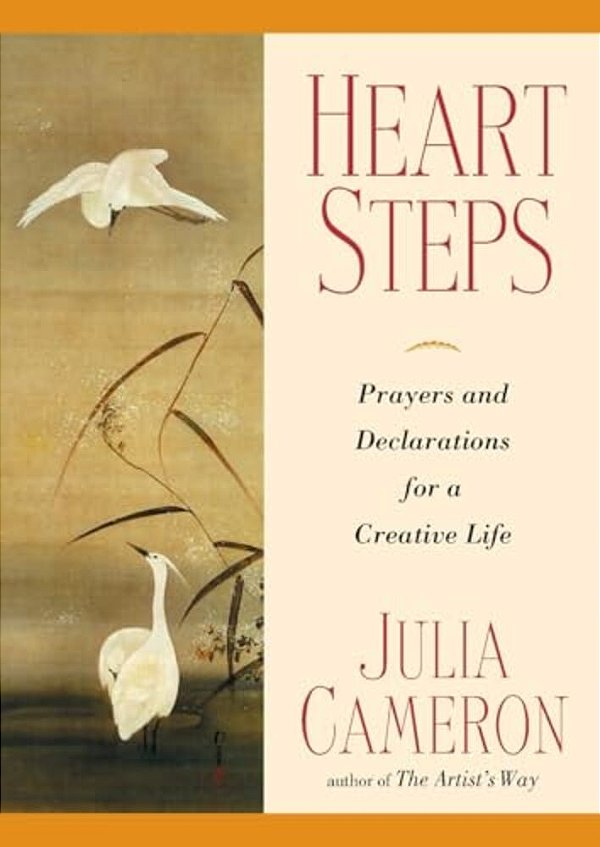 Heart Steps: Prayers And Declarations For A Creative Life-..