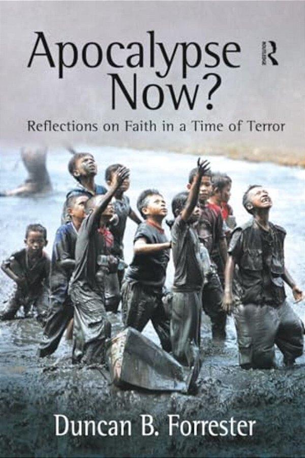 Apocalypse Now?: Reflections On Faith In A Time Of Terror-..
