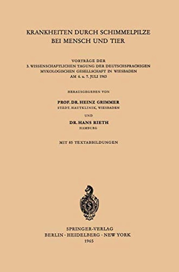 Krankheiten Durch Schimmelpilze Bei Mensch Und Tier: Vorträge Der 3. Wissenschaftlichen Tagung Der Deutschsprachigen Mykologischen Gesellschaft In Wie-..