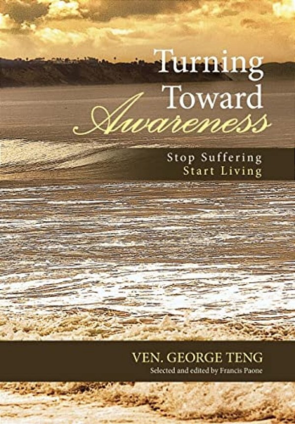 Turning Toward Awareness: Stop Suffering Start Living-..