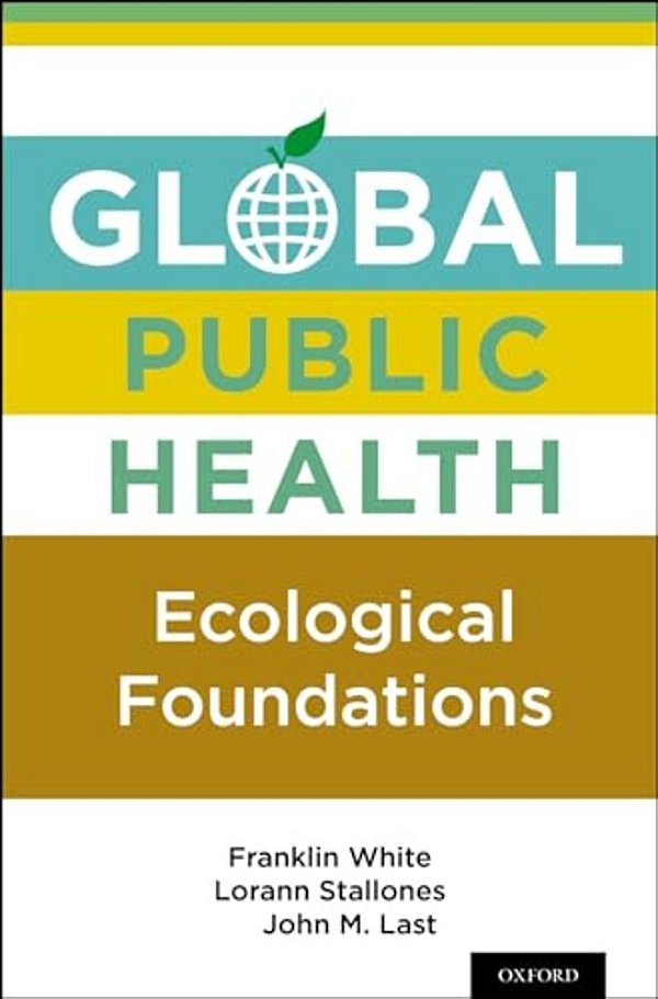 Global Public Health: Ecological Foundations-..