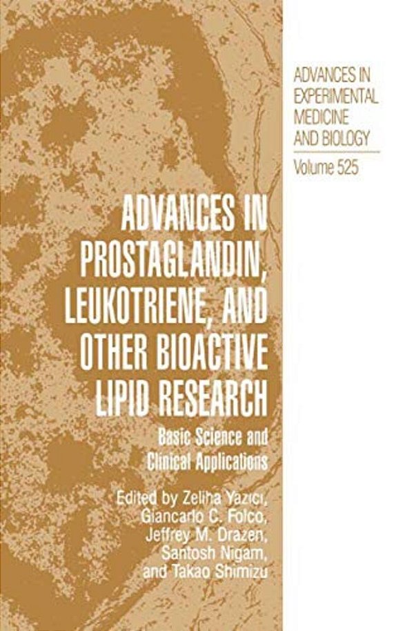 Advances In Prostaglandin, Leukotriene, And Other Bioactive Lipid Research: Basic Science And Clinical Applications-..