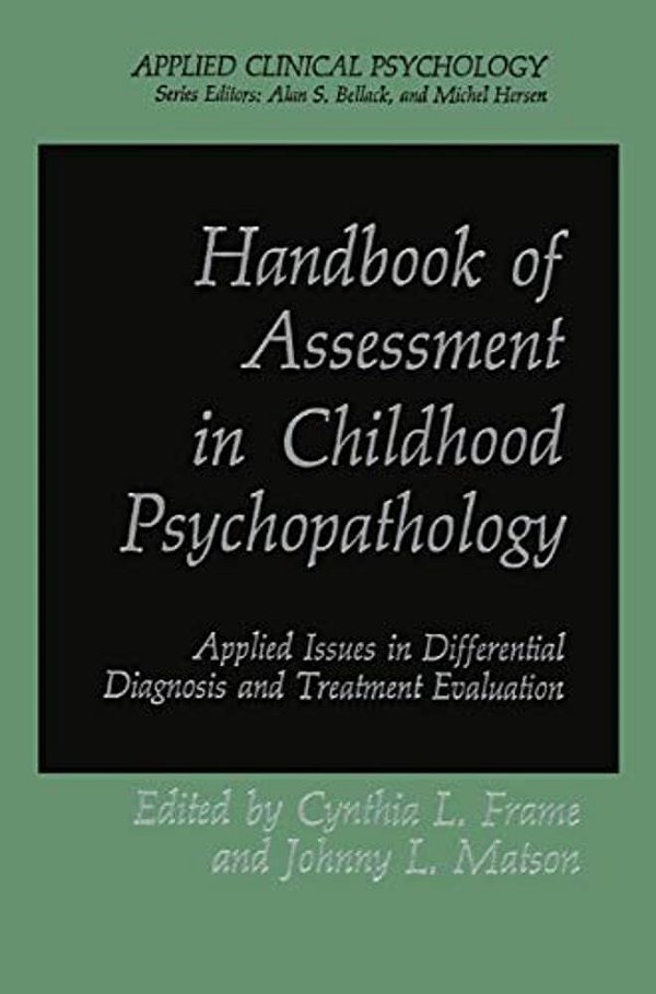 Handbook Of Assessment In Childhood Psychopathology: Applied Issues In Differential Diagnosis And Treatment Evaluation-..