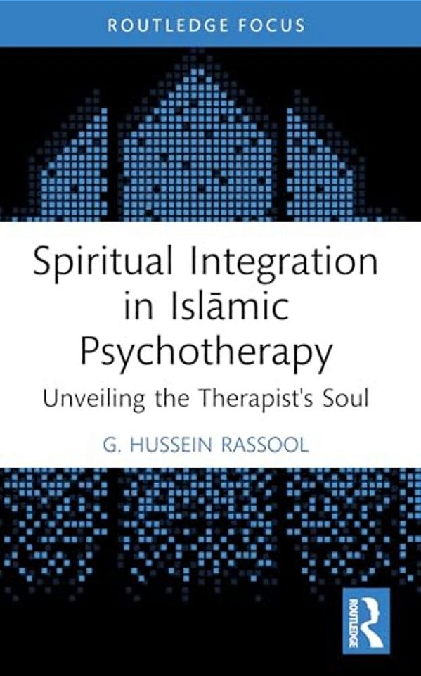 Spiritual Integration In Islamic Psychotherapy: Unveiling The Therapist's Soul-..