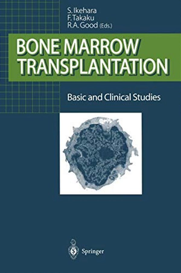 Bone Marrow Transplantation: Basic And Clinical Studies-..