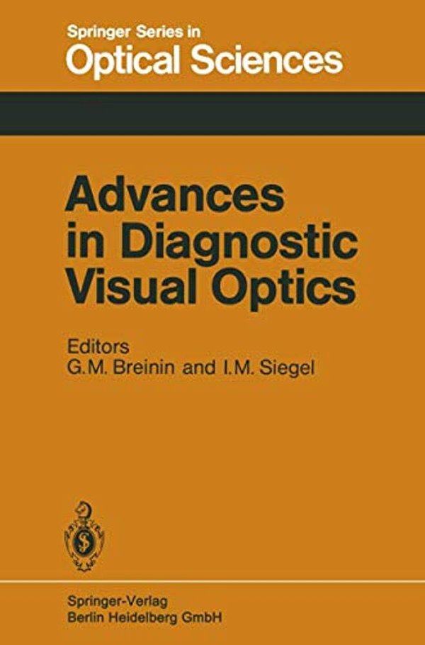 Advances In Diagnostic Visual Optics: Proceedings Of The Second International Symposium, Tucson, Arizona, October 23-25, 1982-..