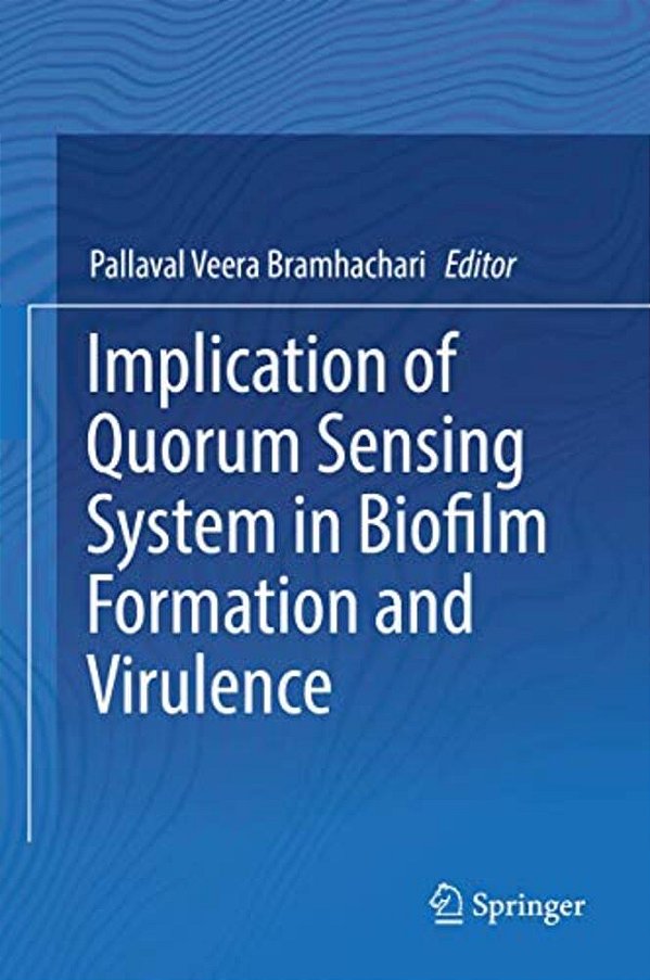 Implication Of Quorum Sensing System In Biofilm Formation And Virulence-..