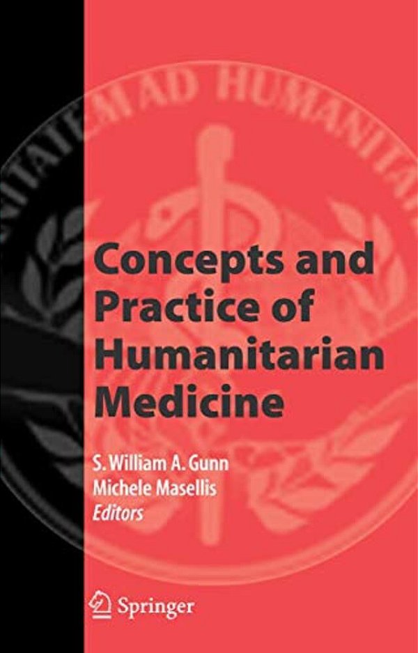 Concepts And Practice Of Humanitarian Medicine-..