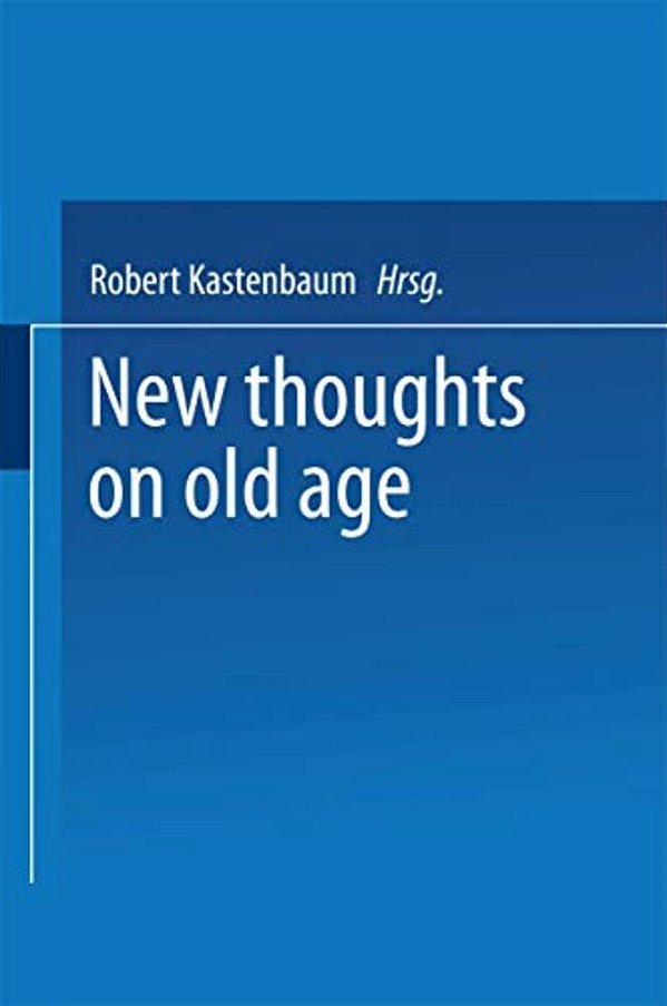 New Thoughts On Old Age-..