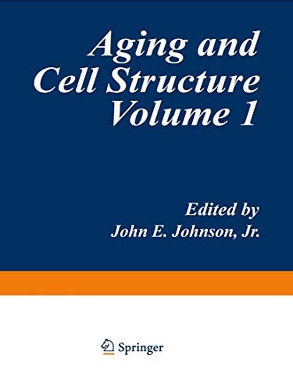 Aging And Cell Structure: Volume 1-..