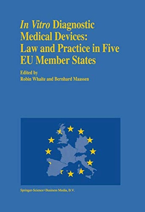 In Vitro Diagnostic Medical Devices: Law And Practice In Five Eu Member States-..