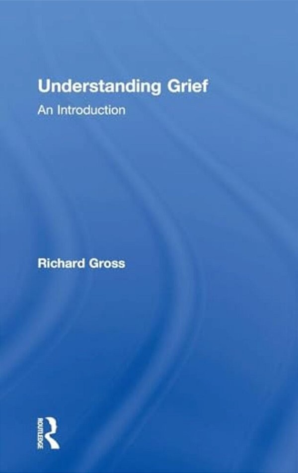 Understanding Grief: An Introduction-..