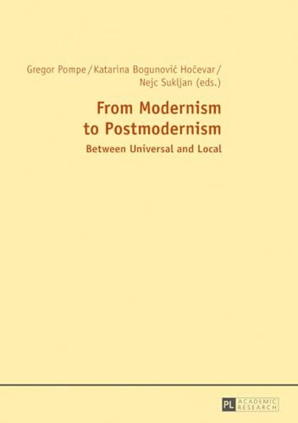 From Modernism To Postmodernism: Between Universal And Local-..